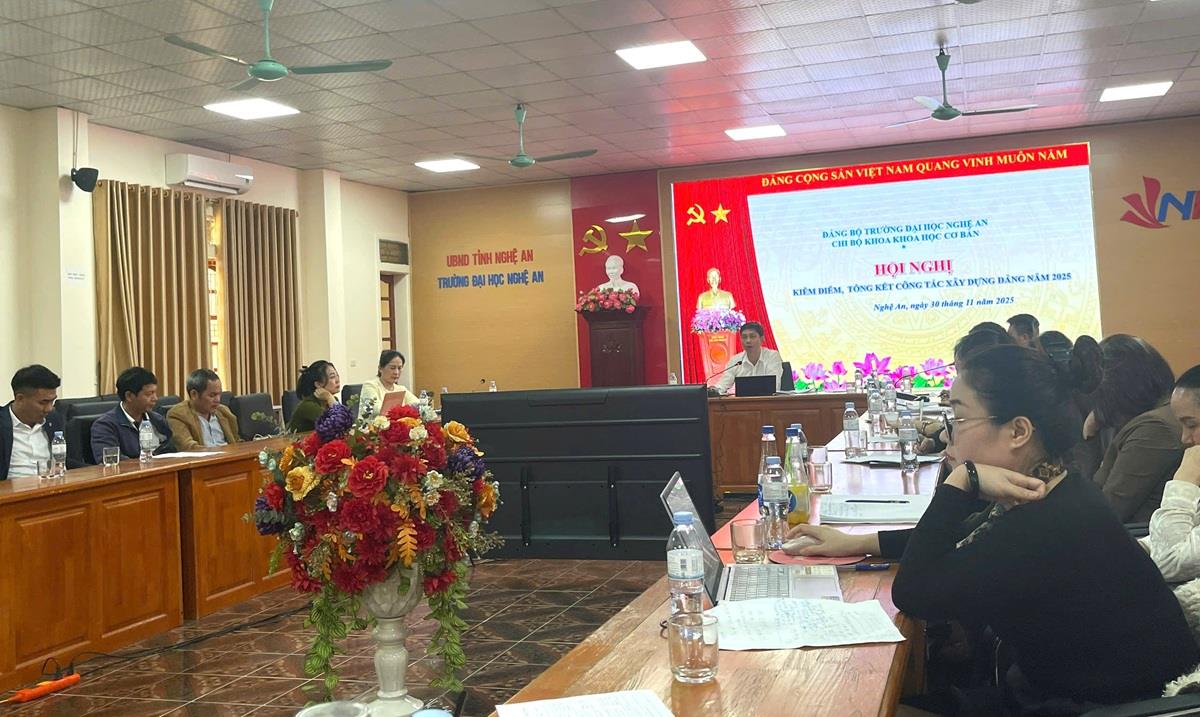 Chi bộ khoa Khoa học Cơ bản, Trường Đại học Nghệ An tổ chức Hội nghị kiểm điểm, tổng kết công tác xây dựng Đảng năm 2025