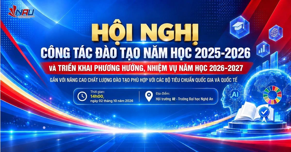Trường Đại học Nghệ An: Hội nghị công tác đào tạo năm học 2025–2026 và phương hướng, nhiệm vụ năm học 2026–2027